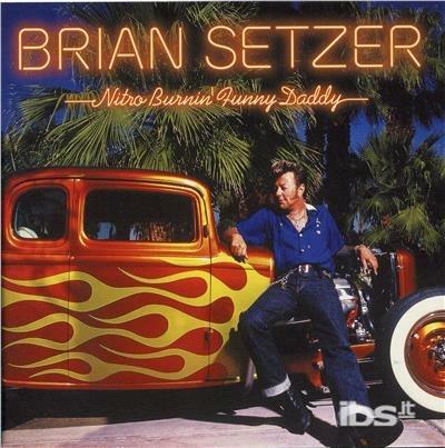Nitro Burnin' Funny Daddy - CD Audio di Brian Setzer