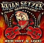 Red Hot & Live! - CD Audio di Brian Setzer,Nashvillains