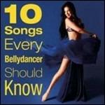 10 Songs Every Bellydancer Should Know - CD Audio