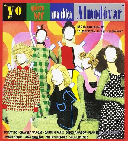 Yo quiero ser una chica Almodovar (Colonna sonora) - CD Audio