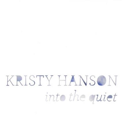 Kristy Hanson - Into The Quiet - CD Audio