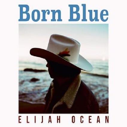Elijah Ocean - Born Blue - CD Audio
