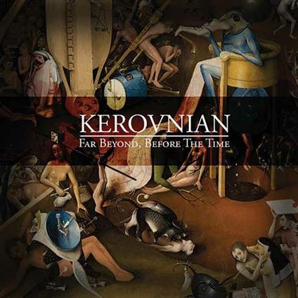Far Beyond, Before The Time - CD Audio di Kerovnian