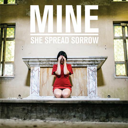 Mine - CD Audio di She Spread Sorrow