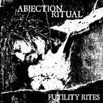 Futility Ries - CD Audio di Abjection Ritual