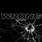 Stop Giving - Vinile LP di Wrong