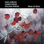 Palm of Soul - CD Audio di William Parker,Hamid Drake,Kidd Jordan
