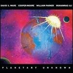 Planetary Unknown - CD Audio di David S. Ware,William Parker,Cooper-Moore,Muhammad Ali