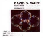 CD Live at Jazzfestival Saalfelden 2011 David S. Ware