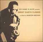 Sweet Earth Flower. A Tribute to Marion - CD Audio di His Name Is Alive