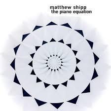 The Piano Equation - CD Audio di Matthew Shipp