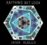 Anything But Look - CD Audio di Jason Rebello