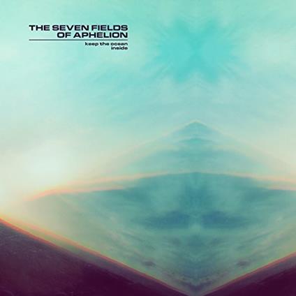 Seven Fields Of Aphelion (The) - Keep The Ocean Inside - Vinile LP