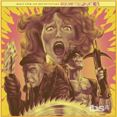 Igor and the Lunatics (Colonna sonora) - Vinile LP