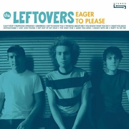 Eager to Please - CD Audio di Leftovers