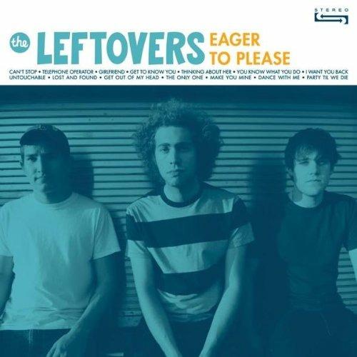 Eager to Please - CD Audio di Leftovers