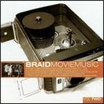 Movie Music vol.2 - CD Audio di Braid