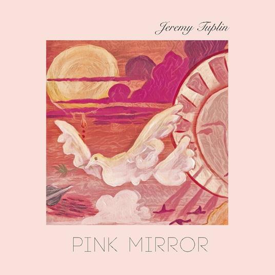 Pink Mirror - CD Audio di Jeremy Tuplin