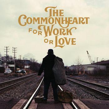 For Work Or Love - Vinile LP di Commonheart