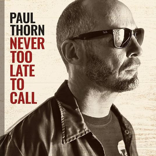 Never Too Late to Call - Vinile LP di Paul Thorn