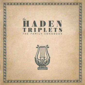 Family Songbook - CD Audio di Haden Triplets