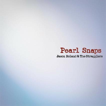 Pearl Snaps (Reissue) - Vinile LP di Jason Boland