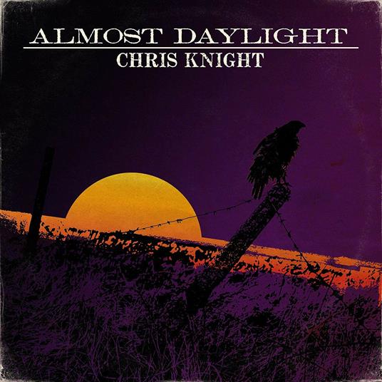 Almost Daylight - Vinile LP di Chris Knight