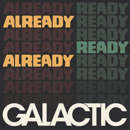 Already Ready Already - Vinile LP di Galactic