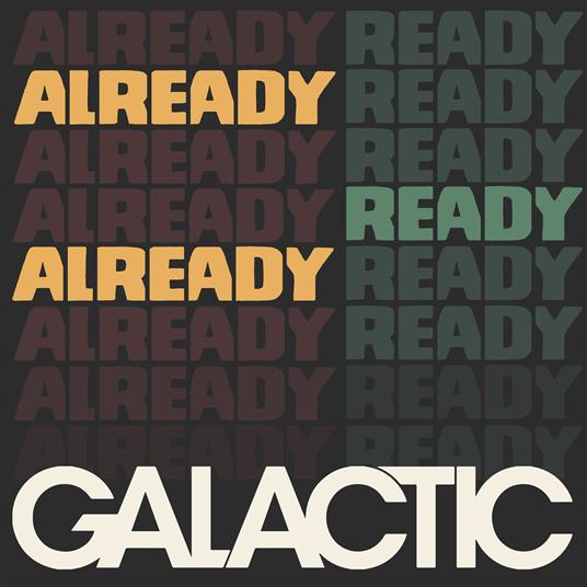 Already Ready Already - CD Audio di Galactic