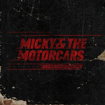 Long Time Comin - CD Audio di Micky and the Motorcars