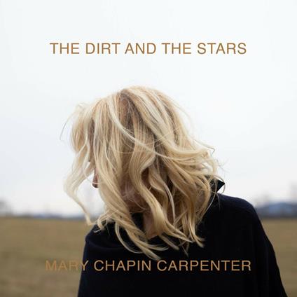 The Dirt and the Stars - Vinile LP di Mary Chapin Carpenter