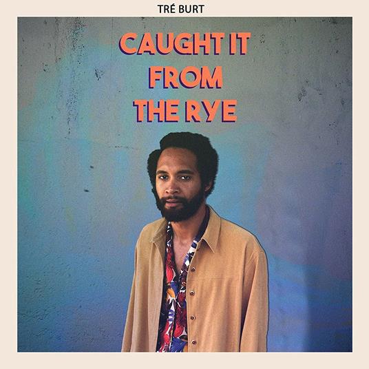 Caught it from the Rye - Vinile LP di Tré Burt