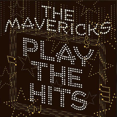 Play the Hits - CD Audio di Mavericks