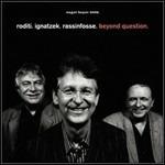 Beyond Question - CD Audio di Claudio Roditi,Jean-Louis Rassinfosse,Klaus Ignatzek