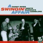 A Swingin' Affair - CD Audio di Danny Moss,Buddha's Gamblers