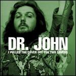 I Pulled the Cover Off You Two - CD Audio di Dr. John