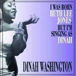 I Was Born Ruth Lee Jones, but I Am Dinah Washington