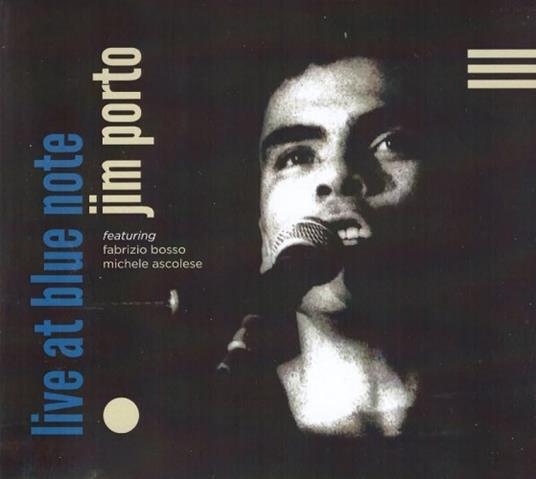 Live At Blue Note (feat. Fabrizio Bosso) - CD Audio di Jim Porto