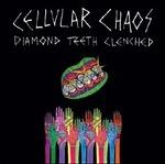 Diamod Teeth Clenched - Vinile LP di Cellular Chaos