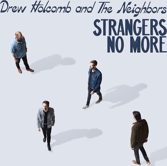 Strangers No More - CD Audio di Neighbors,Drew Holcomb