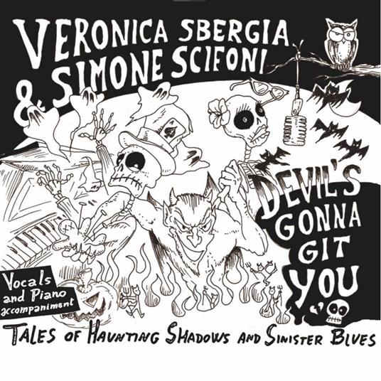 Devil's Gonna Git You - CD Audio di Veronica Sbergia,Simone Scifoni