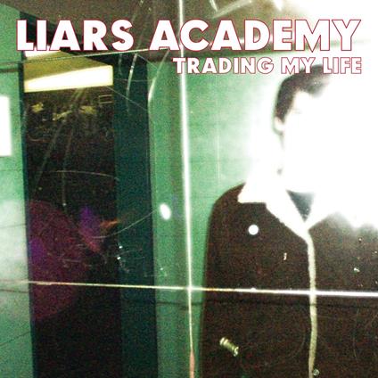 Trading My Life + Firstdemo Ep - Vinile LP di Liars Academy