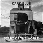 Start of the World - Vinile LP di Dark Blue