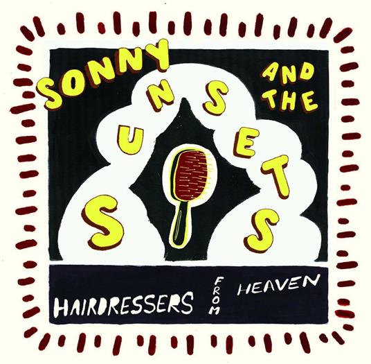 Hairdressers from Heaven - Vinile LP di Sonny & the Sunsets