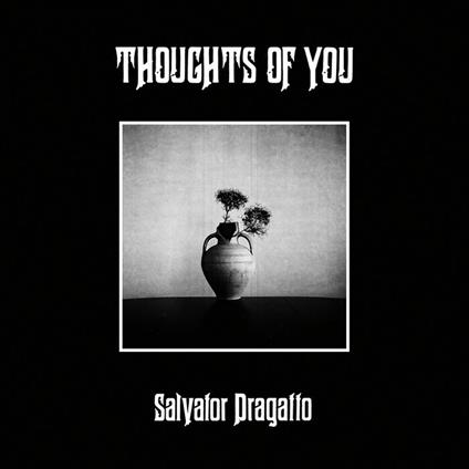 Thoughts Of You - CD Audio di Salvator Dragatto