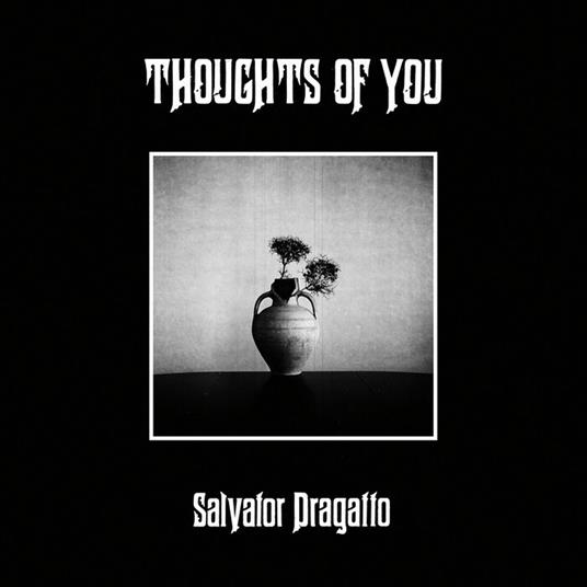 Thoughts Of You - CD Audio di Salvator Dragatto