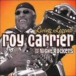 Living Legend - CD Audio di Roy Carrier,Night Rockers