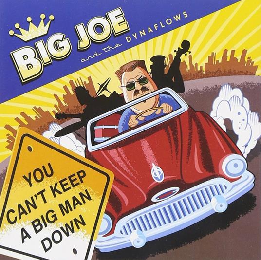 You Can't Keep a Big Man Down - CD Audio di Big Joe & Dynaflows