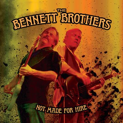 Not Made for Hire - CD Audio di Bennett Brothers