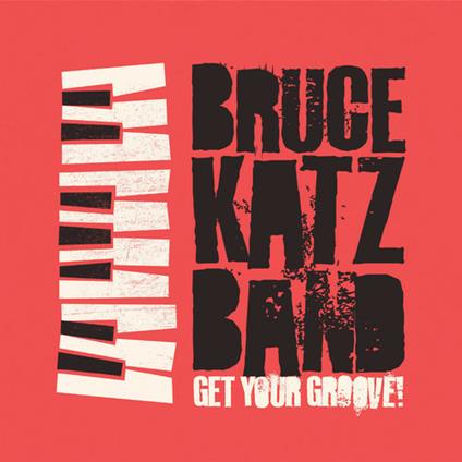 Get Your Groove - CD Audio di Bruce Katz